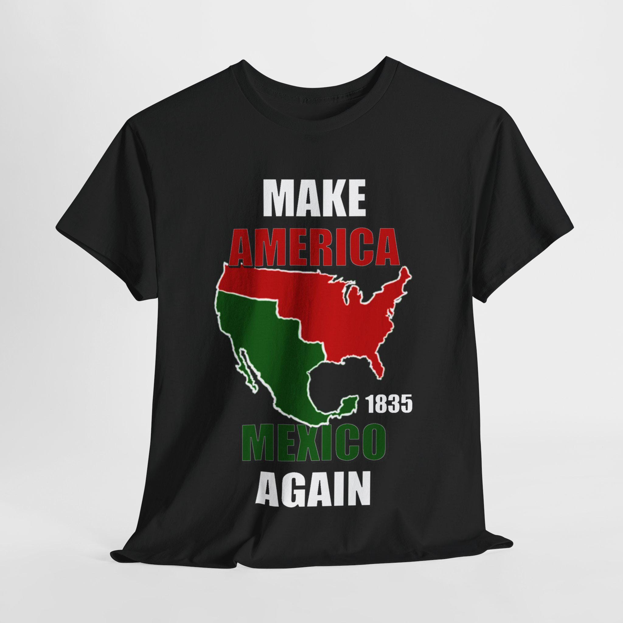 Make Maerica Mexico Again T-Shirt Make Maerica Mexico Again T-Shirt