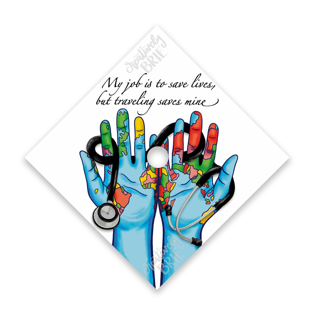 Nursing Grad Cap Design | Travel Grad Cap | PRINTED Graduation Cap ...