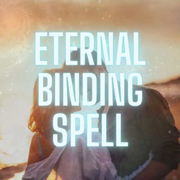 Eternal Binding Spell, Bring Ex Lover Back to Me, Return Ex BF/GF to Me, Rekindle Lost Love, Think of Me Spell | Eternal Love Casting