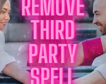 REMOVE THIRD PARTY Spell | Removal Of Third Party Interference | Undo Love Triangle | Reject Negative Energy Spell | Reject Third Party