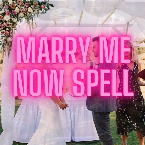 Enchanting 'MARRY ME NOW' Spell | Marriage Spell | Strong Bind | Love & Obsession Spell | Proposal Marriage Spell