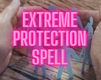 EXTREME PROTECTION SPELL, Psychic Shield, Energy Protection, Safety, Security, Confidence, Peace of Mind, Positive Energy, Manifestation