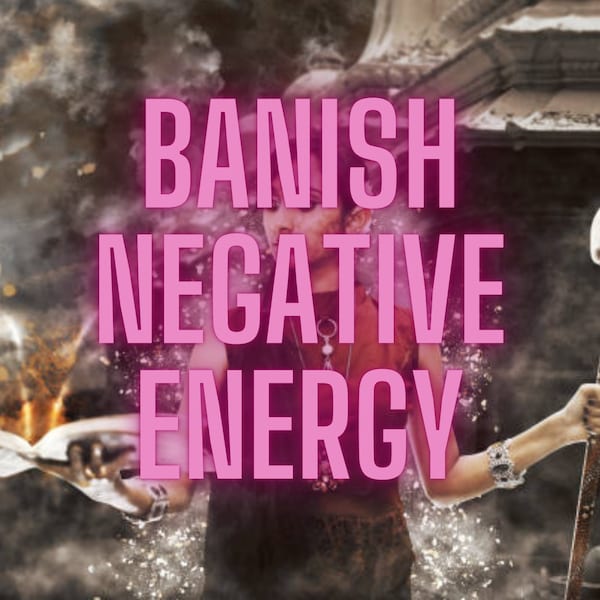 REMOVE NEGATIVE ENERGY Spell | Banish Hex Spell | Undo Curse Effects | Reject Negative Energy Spell | Reject And Banish Spell/Curse/Bad Luck