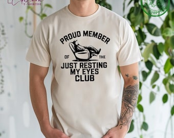 Fathers Day T-Shirt, Proud Member Of The Just Resting My Eyes Shirt