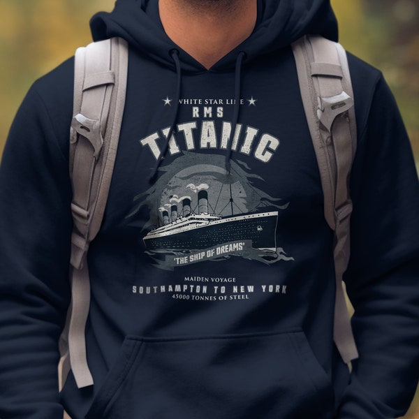 Vintage White Star Line RMS Titanic "The Ship of Dreams" Unisex Hoodie Titanic Sweatshirt, Titanic Hoodie