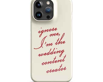 I'm the Wedding Content Creator phone case