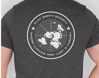 Flat Earth Society: Where Curves Are Just a Theory Tee, Funny Flat Earth T-Shirt, Conspiracy T-Shirt, Flat Earth Gift