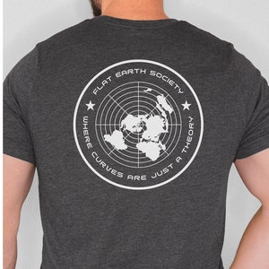 Flat Earth Society : Où les courbes ne sont qu’un tee-shirt théorique, T-shirt drôle de terre plate, T-shirt de conspiration, cadeau de terre plate