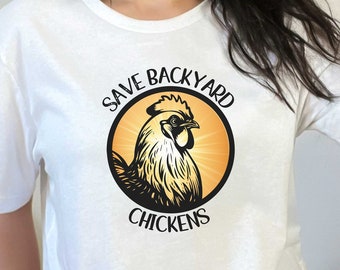 Save Backyard Chickens T-shirt, Chicken Tee, Farm Tees, Women's Chicken Tee, Country Girl T-shirt, Funny Chicken T-shirt, Chicken Mom Gifts