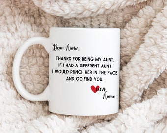 Thanks for Being my Aunt Funny Mug, I Would Punch Her in the Face and Go Find You, White Ceramic Coffee Mug, Personalized Gift for Aunt