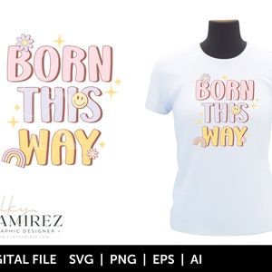 Pride Month Svg, Gay Svg, LGBTQ Svg, Queer Svg, Rainbow Svg, Transgender Svg, Love Svg, Lesbian Svg, Born this way Svg, Editable, Ai, Png
