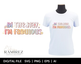May include: A digital design featuring the text "Bi The Way, I'M FABULOUS" in a colorful, playful font. The text is surrounded by small, colorful graphic elements, including a rainbow, a flower, and a smiley face. The design is perfect for use on t-shirts, mugs, tote bags, and other merchandise.
