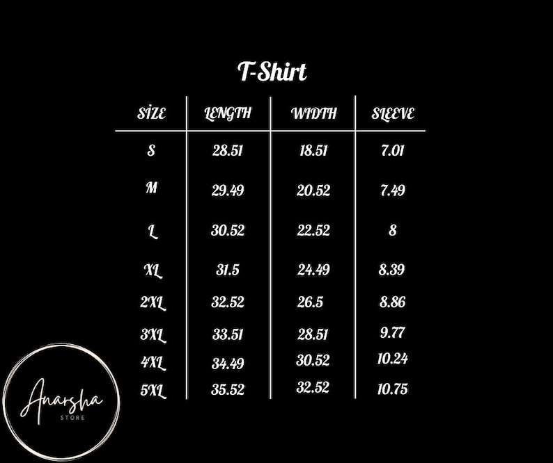 May include: A chart showing T-shirt sizes and their corresponding length, width, and sleeve measurements in inches. Sizes range from S to 5XL.