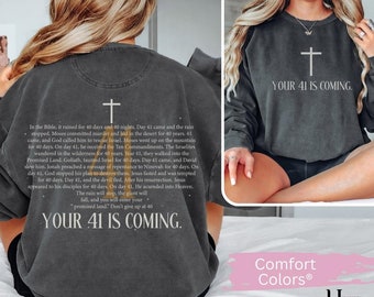 Your 41 is Coming Christian Aesthetic Comfort Colors® Shirt God&#39;s Promises Bible Verse Back Print Hoodie Godly Men Christmas Gift Faith Gift