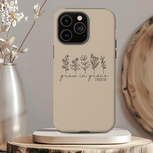 Grow In Grace Christian Aesthetic Iphone Case Floral Christianity Cover Wildflowers Easter Gift iPhone 17 16 Samsung Galaxy S25 Google Pixel