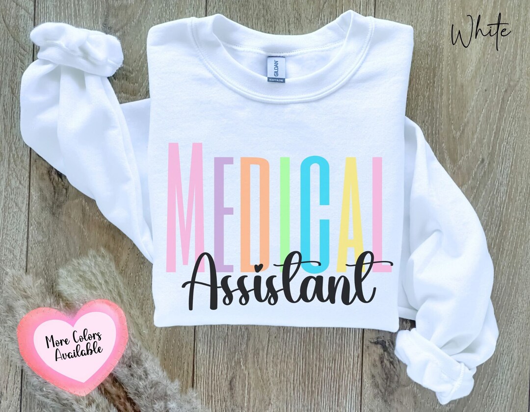 Certified Medical, Medical Assistant Sweatshirts, Clinical Medical