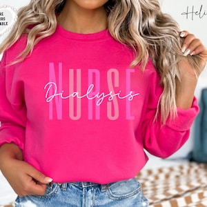 Pink Dialysis Nurse Sweatshirt Kidney Nurse Shirt Nursing School Grad Gift RN Nurse Week Gifts Healthcare Professional Medical Worker Tee
