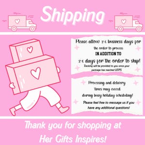 May include: Pink graphic with the word "Shipping" at the top. A cartoon figure carries two boxes with hearts. Text states processing and shipping times. The text "Thank you for shopping at Her Gifts Inspires!" is at the bottom.