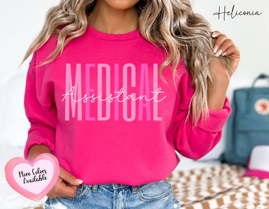 Pink Medical Assistant Sweatshirt, Pink Medical Assistant Shirt, Best Medical Assistant, Nurse