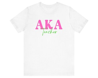 AKA Teacher Shirt, AKA Educator Tshirts, Aka Shirt, Personalized Aka Gifts, Aka Graduation Gift, Aka Birthday, Aka 1908 Tee, Teacher Shirts