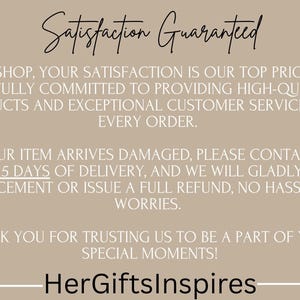 May include: A beige informational graphic featuring a gold ribbon icon and the text Satisfaction Guaranteed. It states that customer satisfaction is a priority, offers replacements or refunds for damaged items within 15 days, and includes the shop name HerGiftsInspires.