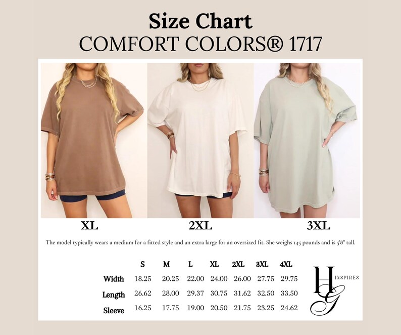 May include: Size chart for Comfort Colors 1717 t-shirts. The chart shows measurements for sizes S through 4XL. The model typically wears a medium for a fitted style and an extra large for an oversized fit. The model weighs 145 pounds and is 5'8" tall.