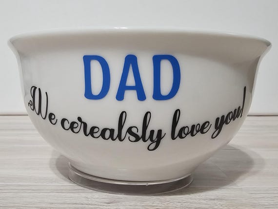 Personalized Cereal Bowl, We Cerealsly Love You, Gift for Dad