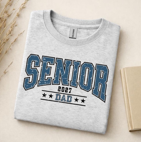 Senior Dad 2027 Shirt, Class of 2027 Dad Tee, Proud Senior Dad Shirt, Graduation Dad Gift, Senior Night Football Baseball Parent Tee