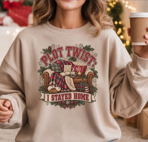 Plot Twist I Stayed Home Sweatshirt, Funny Christmas Crewneck, Cozy Homebody Shirt, Introvert Gift, Book Lover Holiday Sweater