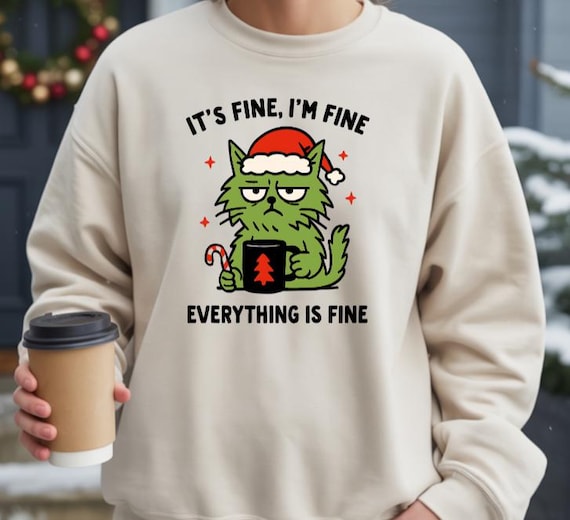 Funny Christmas Sweatshirt for Women, Grumpy Green Cat Sweater, Everything Is Fine Shirt, Sarcastic Holiday Pullover, Cat Lover Gift