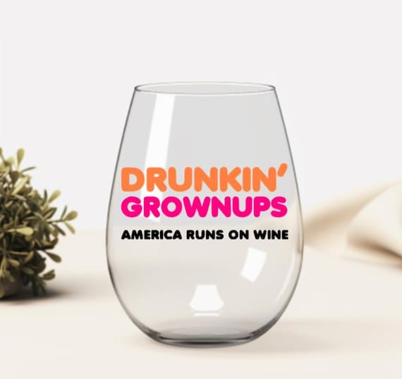 Drunkin' Grownups Wine Glass: Funny Novelty Gift