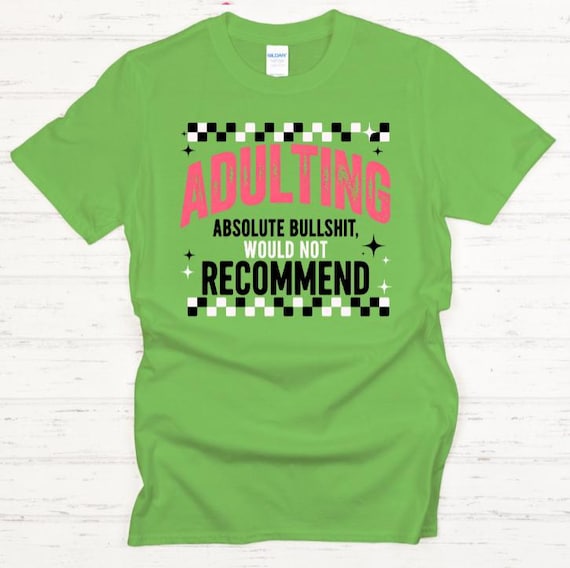 Funny Adulting Shirt for Women, Absolute Bullshit Would Not Recommend Tee, Sarcastic Adult Humor Shirt