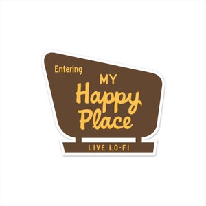 Live Lo-Fi My Happy Place National Forest Sign Pegatina