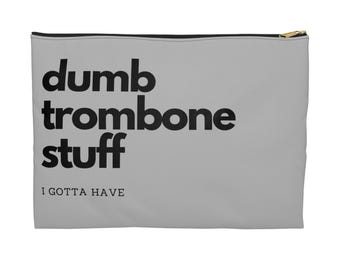 Dumb Trombone Stuff Accessory Pouch