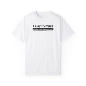 Trumpet Super Power Unisex Garment-Dyed T-shirt
