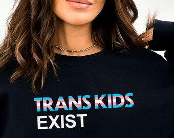 Trans Pride Trans Kids Exist Hoodie: Transgender Youth Rights Sweatshirt