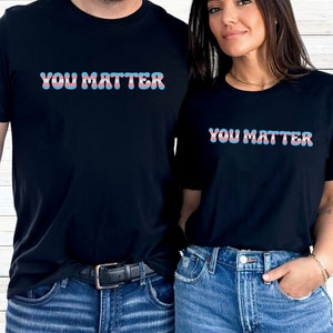 You Matter Trans Youth, Transgender Shirt, Protect Trans Kids Shirt, Protect Trans Lives LGBTQ+ Shirt