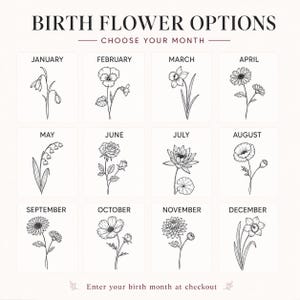May include: A graphic displaying birth flower options for each month. Each month has a different black and white flower illustration. The text at the top says "BIRTH FLOWER OPTIONS". The bottom text reads "Enter your birth month at checkout."