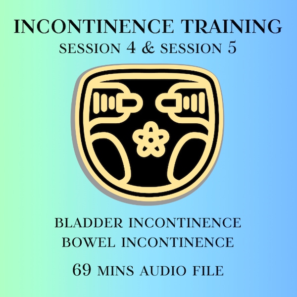 Combo Incontinence Training Session Hypnosis 03 - Incontinence, Agere, Bedwetting, Omorashi, Adult Diapers, Adult Baby, ABDL Hypnosis Audio