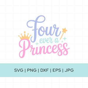 Cuatro Siempre una Princesa PNG SVG, Diseño de Camiseta para Niña de 4º Cumpleaños, Archivo de Corte para Cricut Silhouette