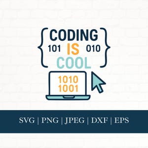 May include: A digital graphic with the text "CODING IS COOL" in a playful font. The design includes a laptop, binary code, and a cursor. Below the main text are the file format options: SVG, PNG, JPEG, DXF, and EPS.
