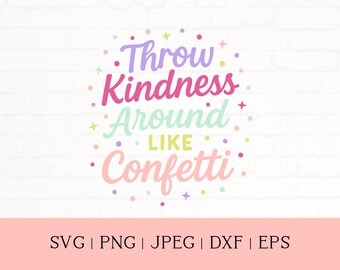 Kindness Confetti SVG: Rainbow Quote Cut File for Cricut & Silhouette (Digital Download)