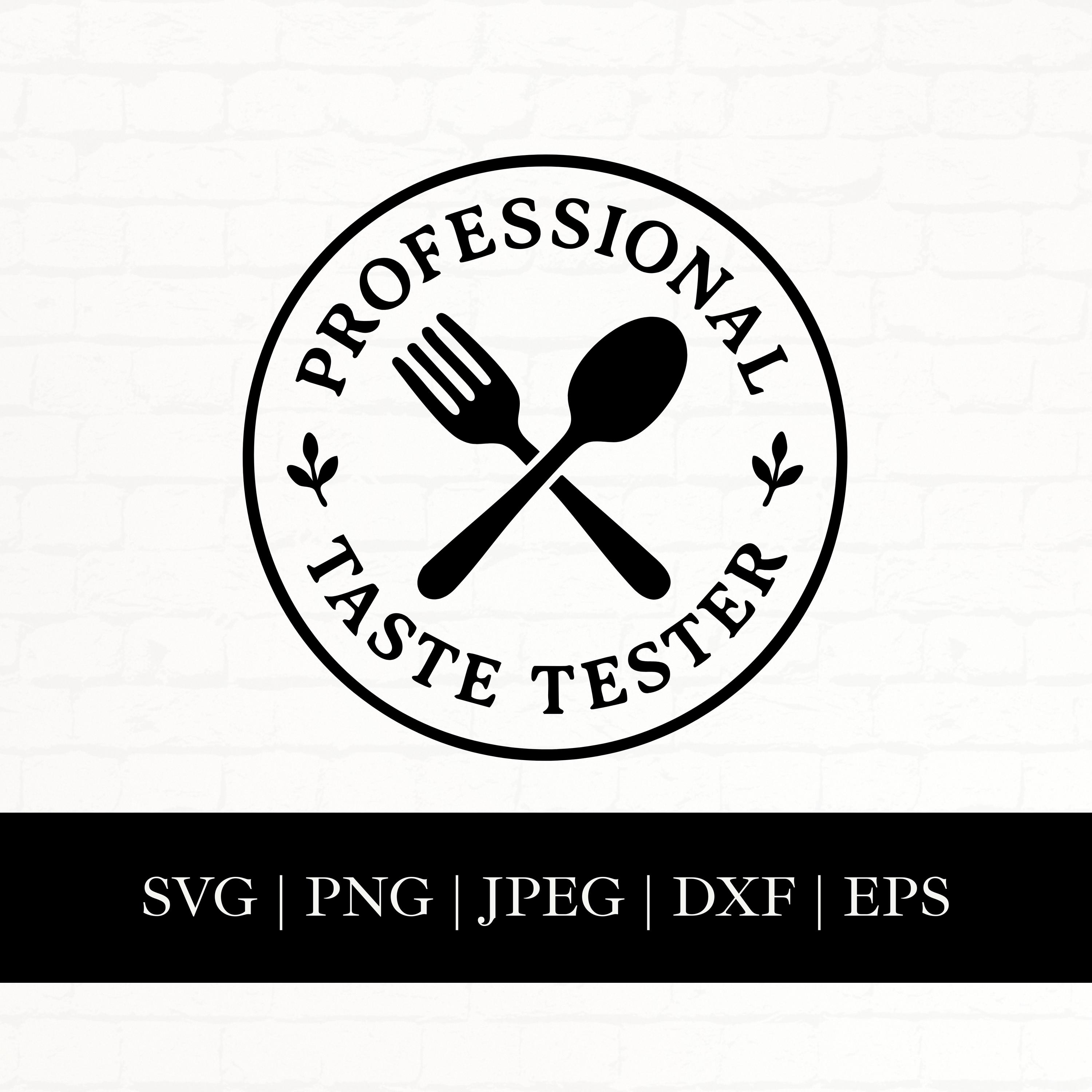 Taste Tester SVG: Funny Foodie Kitchen Quote, Cricut & Silhouette Cut ...