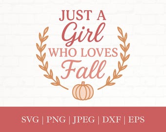 Just a Girl Who Loves Fall PNG SVG, Autumn Pumpkin Wreath, Cricut Silhouette Cut File