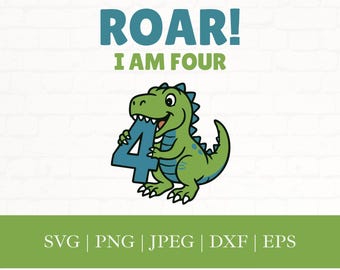 Dino Roar I'm Four SVG PNG: T-Rex 4th Birthday Design (Digital Download)