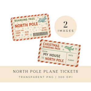 May include: Two vintage-style North Pole plane tickets with red and white striped borders. One ticket reads "Boarding Pass North Pole" with a date of December 25th. The other says "Christmas Boarding Pass" with "My House to North Pole".