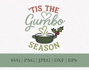 Tis the Gumbo Season SVG, Cajun Christmas PNG, Southern Kitchen Cut File, Cricut Silhouette