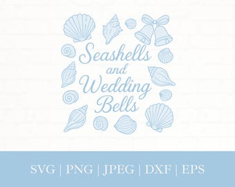 Seashells & Wedding Bells Svg Png, Coastal Bachelorette, Summer Wedding Clipart
