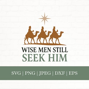Wise Men Still Seek Him Svg Png Eps Dxf Jpg, Three Wise Men Clipart, Three Wise Kings Christian Nativity Cut File Cricut Silhouette