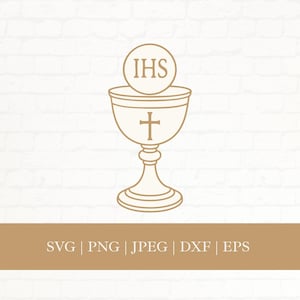 Catholic Chalice IHS SVG Cut File for Cricut Silhouette, First Holy Communion SVG Png Eps Jpg Dxf, Holy Eucharist Symbol, Faith Religious